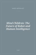 Portada de Mind Children: The Future of Robot and Human Intelligence