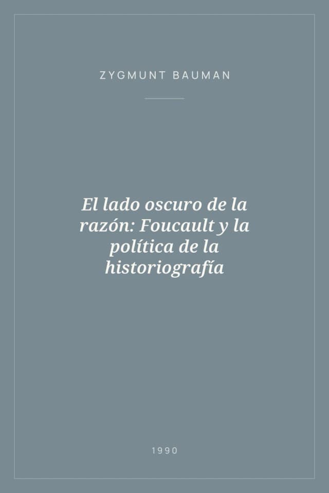 Portada de El lado oscuro de la razón: Foucault y la política de la historiografía