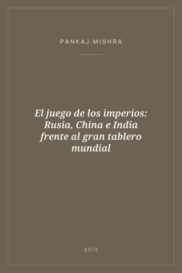 Portada de El juego de los imperios: Rusia, China e India frente al gran tablero mundial