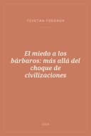 Portada de El miedo a los bárbaros: más allá del choque de civilizaciones