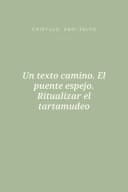 Portada de Un texto camino. El puente espejo. Ritualizar el tartamudeo