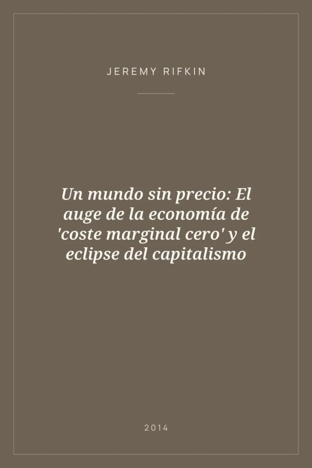 Portada de Un mundo sin precio: El auge de la economía de 'coste marginal cero' y el eclipse del capitalismo