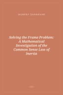 Portada de Solving the Frame Problem: A Mathematical Investigation of the Common Sense Law of Inertia