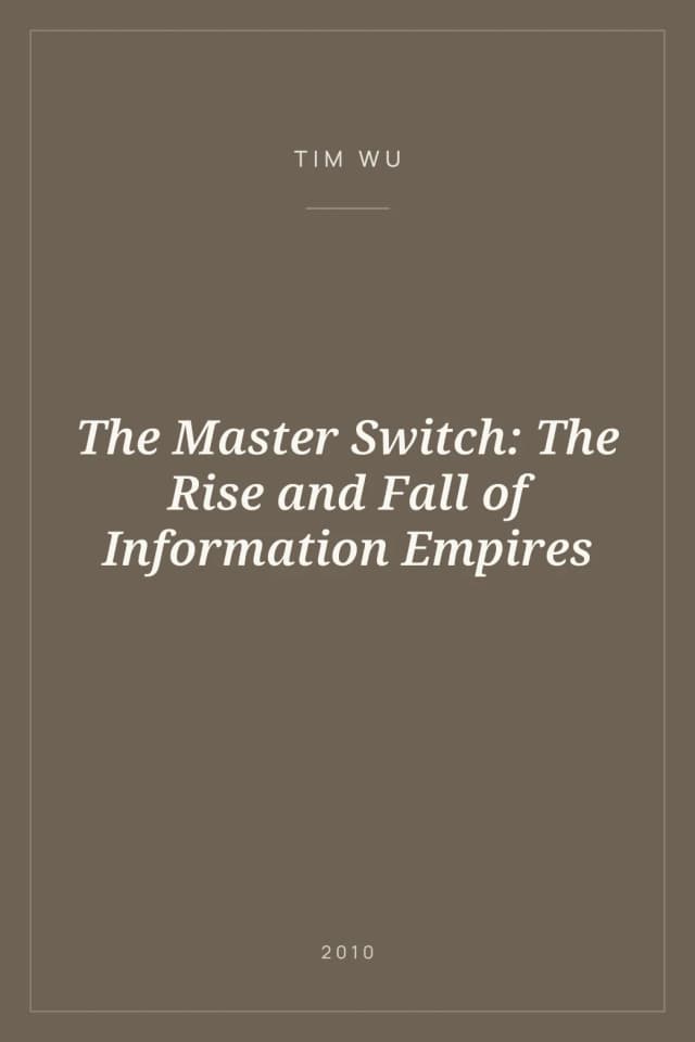Portada de The Master Switch: The Rise and Fall of Information Empires