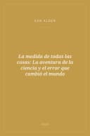Portada de La medida de todas las cosas: La aventura de la ciencia y el error que cambió el mundo