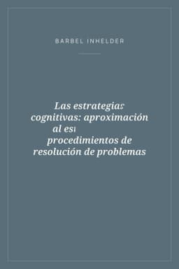 Portada de Las estrategias cognitivas: aproximación al estudio de los procedimientos de resolución de problemas