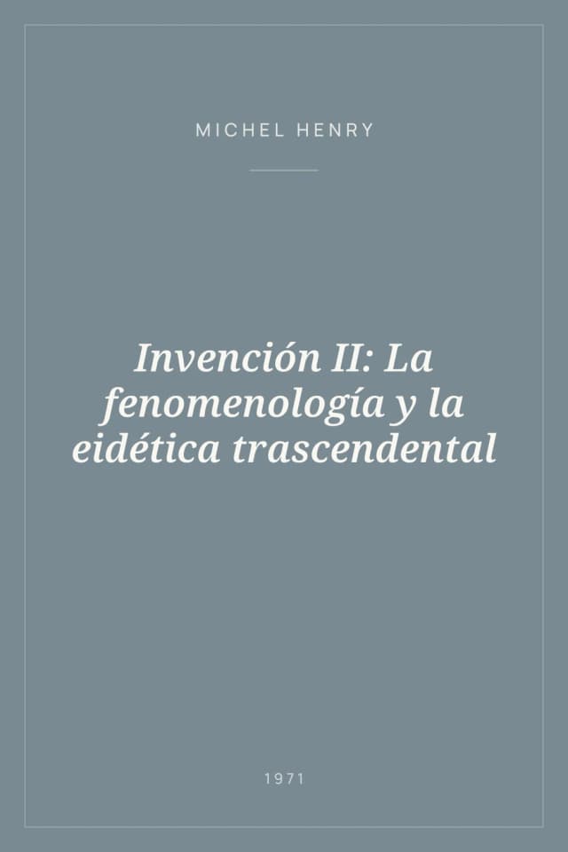 Portada de Invención II: La fenomenología y la eidética trascendental