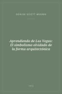 Portada de Aprendiendo de Las Vegas: El simbolismo olvidado de la forma arquitectónica