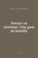 Portada de Pensar en sistemas: Una guía de bolsillo