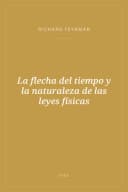 Portada de La flecha del tiempo y la naturaleza de las leyes físicas