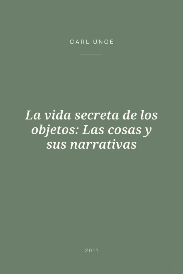 Portada de La vida secreta de los objetos: Las cosas y sus narrativas