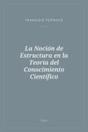 Portada de La Noción de Estructura en la Teoría del Conocimiento Científico