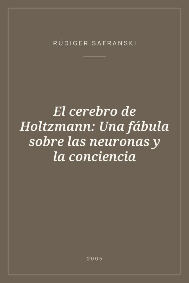 Portada de El cerebro de Holtzmann: Una fábula sobre las neuronas y la conciencia