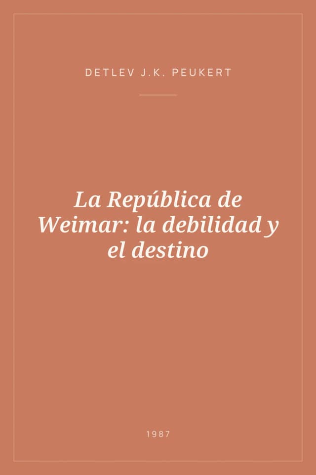 Portada de La República de Weimar: la debilidad y el destino