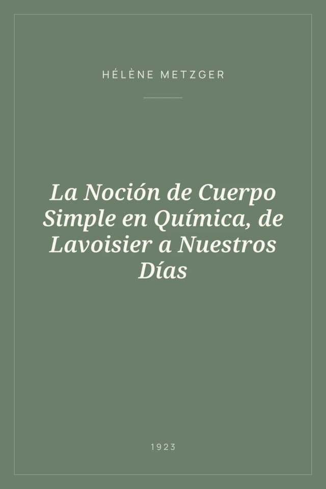 Portada de La Noción de Cuerpo Simple en Química, de Lavoisier a Nuestros Días