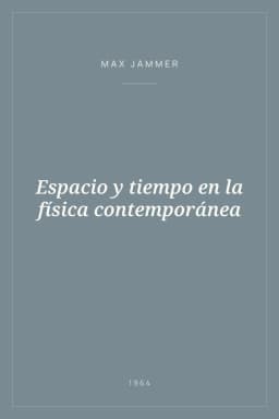 Portada de Espacio y tiempo en la física contemporánea