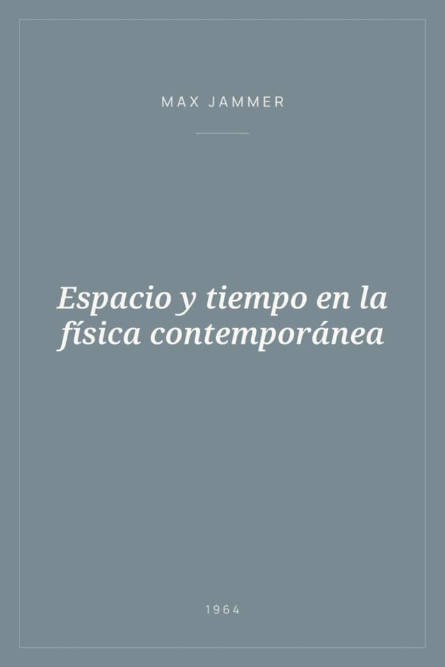 Portada de Espacio y tiempo en la física contemporánea