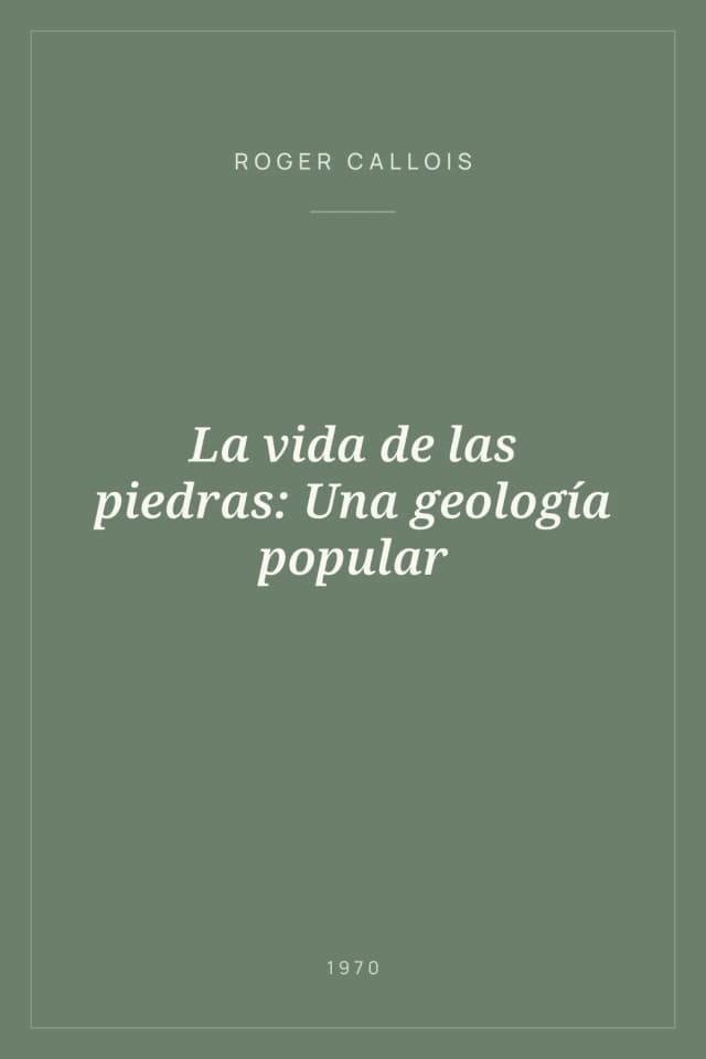 Portada de La vida de las piedras: Una geología popular