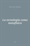 Portada de La tecnología como metafísica