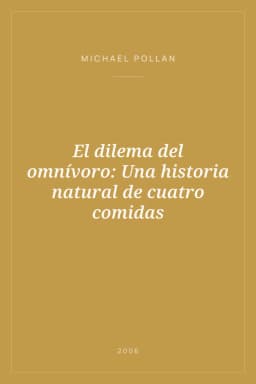 Portada de El dilema del omnívoro: Una historia natural de cuatro comidas