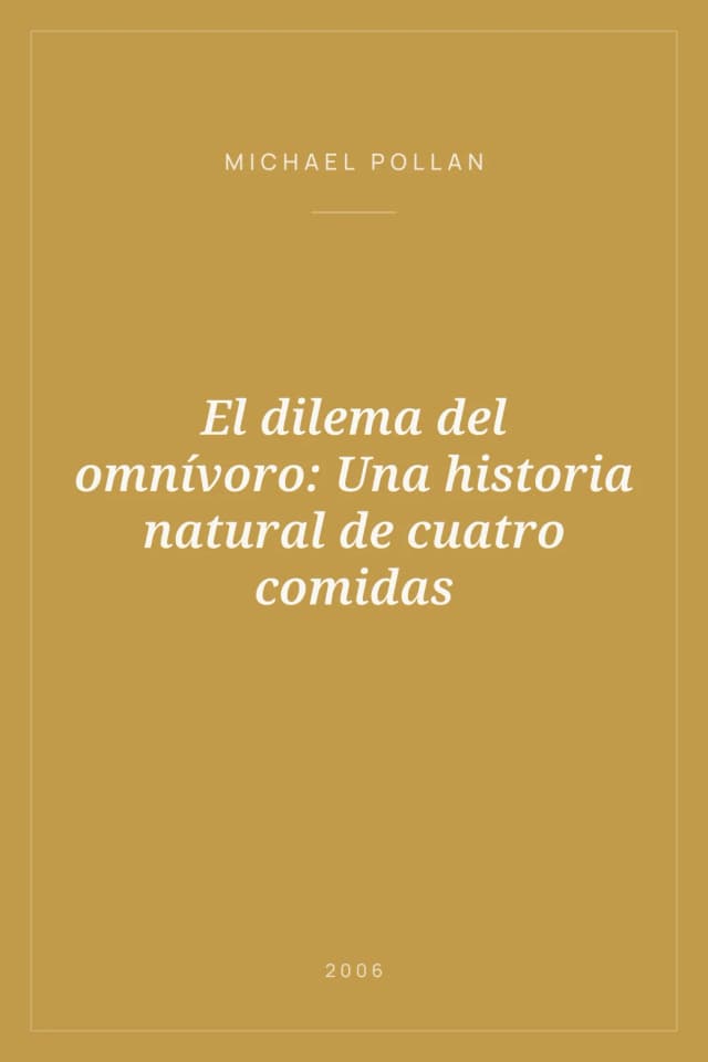 Portada de El dilema del omnívoro: Una historia natural de cuatro comidas