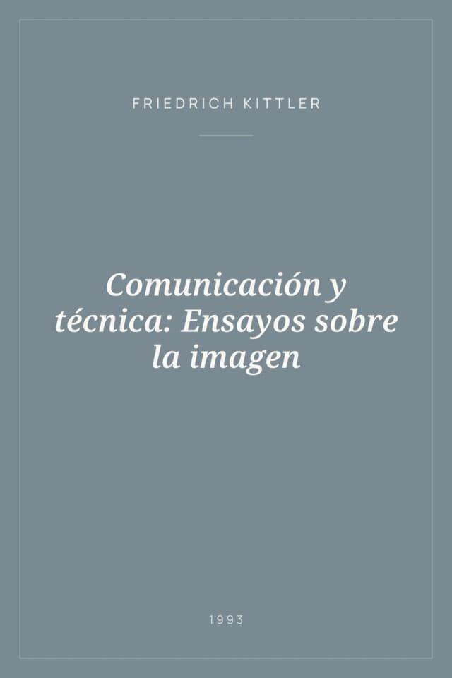 Portada de Comunicación y técnica: Ensayos sobre la imagen