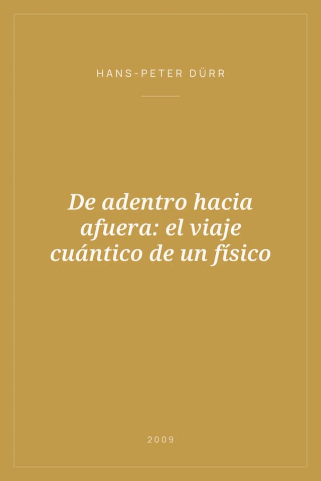Portada de De adentro hacia afuera: el viaje cuántico de un físico