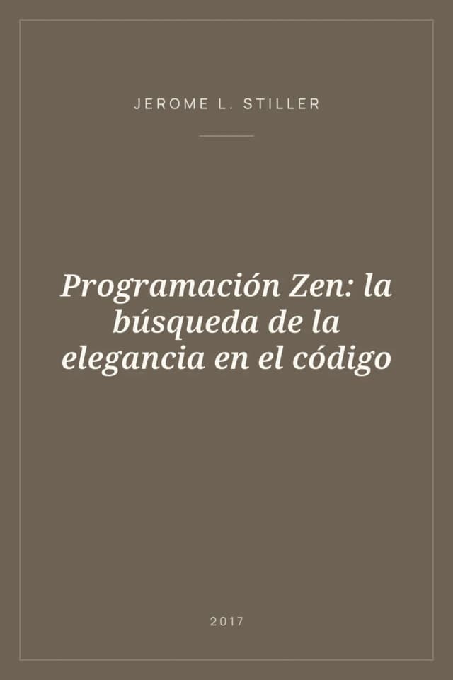 Portada de Programación Zen: la búsqueda de la elegancia en el código