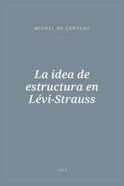 Portada de La idea de estructura en Lévi-Strauss