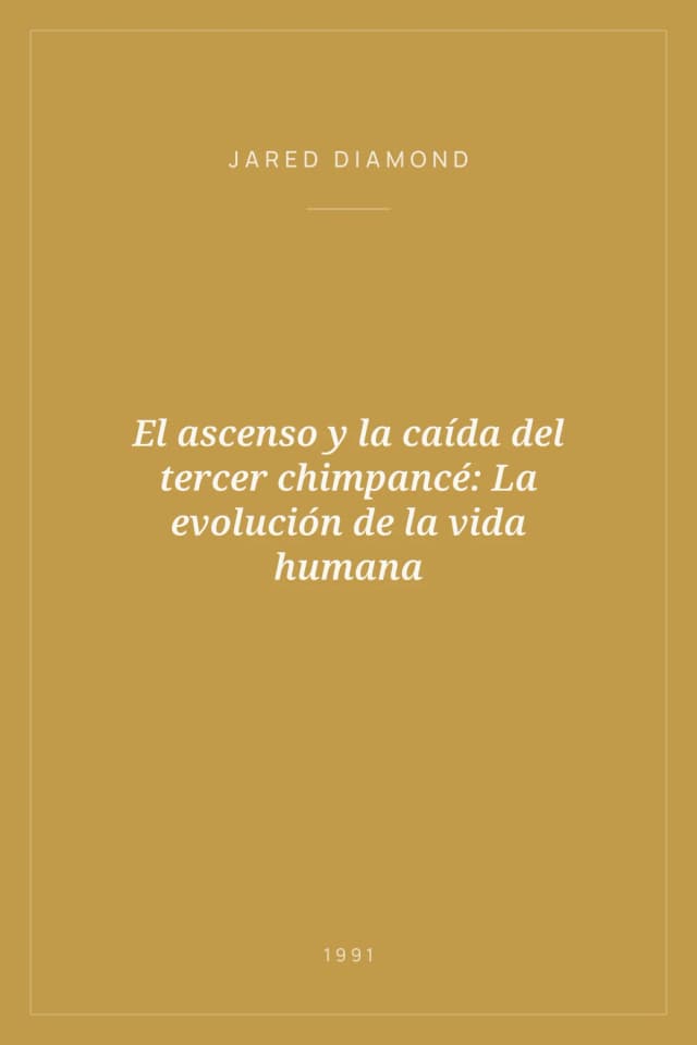 Portada de El ascenso y la caída del tercer chimpancé: La evolución de la vida humana