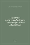 Portada de Sistemas autoreproductores: Tres ensayos sobre cibernética