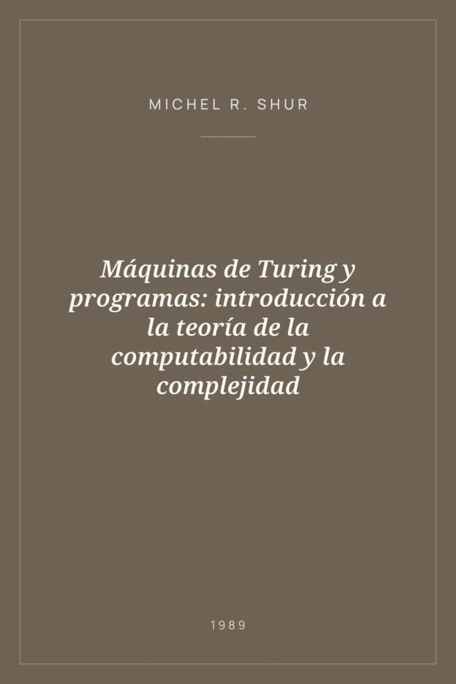 Portada de Máquinas de Turing y programas: introducción a la teoría de la computabilidad y la complejidad