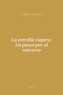 Portada de La estrella viajera: Un paseo por el universo