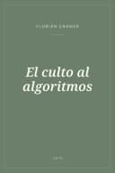 Portada de El culto al algoritmos