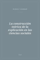 Portada de La construcción teórica de la explicación en las ciencias sociales