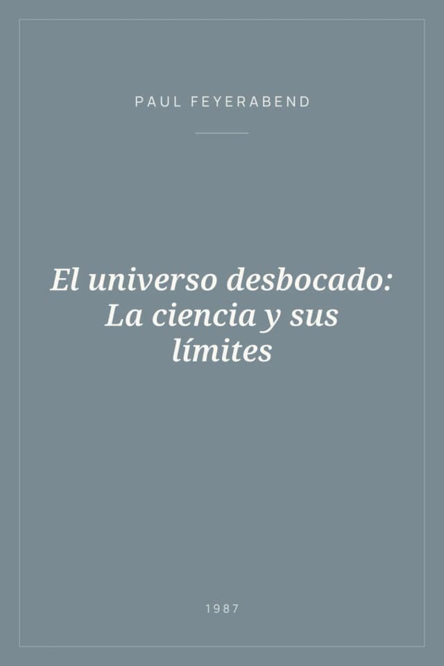 Portada de El universo desbocado: La ciencia y sus límites