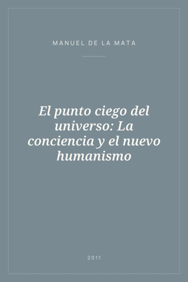 Portada de El punto ciego del universo: La conciencia y el nuevo humanismo