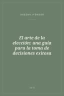 Portada de El arte de la elección: una guía para la toma de decisiones exitosa