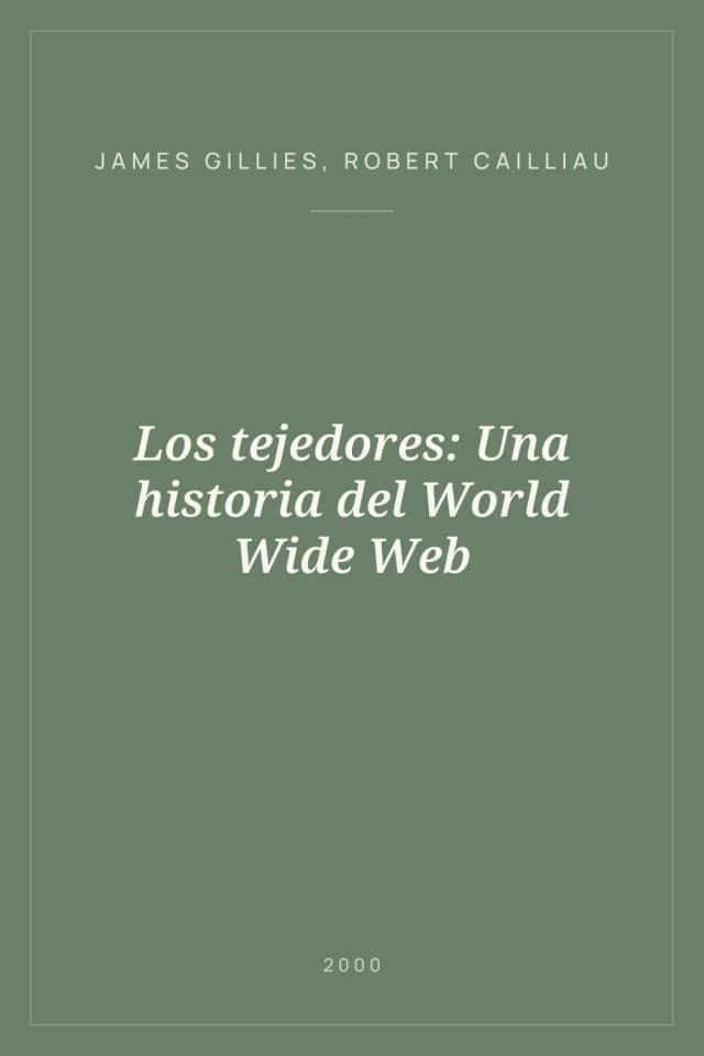 Portada de Los tejedores: Una historia del World Wide Web