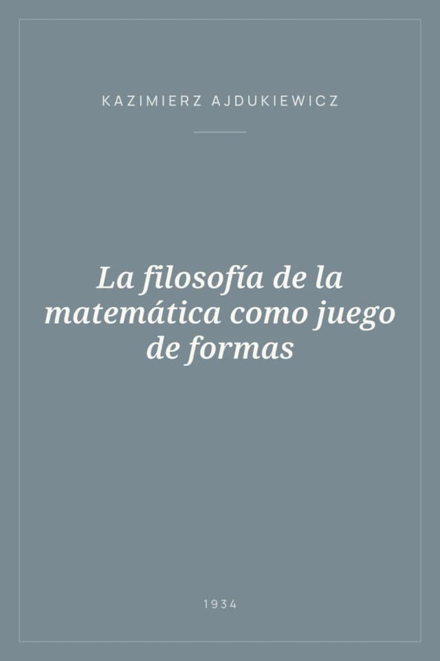 Portada de La filosofía de la matemática como juego de formas