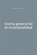 Portada de Teoría general de la irracionalidad