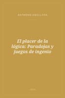 Portada de El placer de la lógica: Paradojas y juegos de ingenio