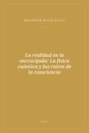 Portada de La realidad en la encrucijada: La física cuántica y las raíces de la consciencia