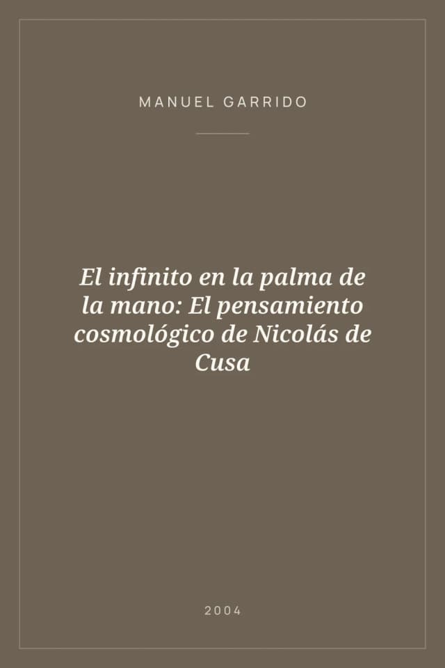 Portada de El infinito en la palma de la mano: El pensamiento cosmológico de Nicolás de Cusa