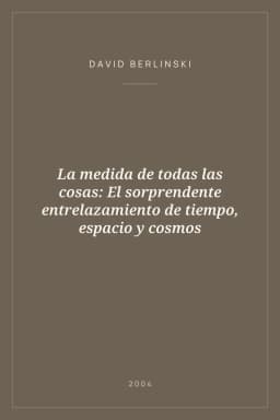 Portada de La medida de todas las cosas: El sorprendente entrelazamiento de tiempo, espacio y cosmos