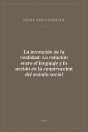 Portada de La invención de la realidad: La relación entre el lenguaje y la acción en la construcción del mundo social