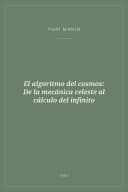 Portada de El algoritmo del cosmos: De la mecánica celeste al cálculo del infinito