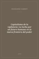 Portada de Capitalismo de la vigilancia: La lucha por un futuro humano en la nueva frontera del poder