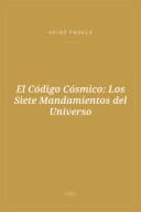 Portada de El Código Cósmico: Los Siete Mandamientos del Universo