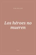 Portada de Los héroes no mueren